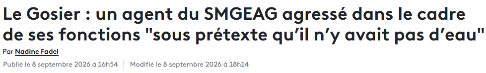 8 Septembre 2026 - Un technicien du SMGEAG agressé lors d'un intervention.
